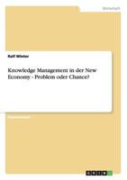 Knowledge Management in der New Economy - Problem oder Chance?