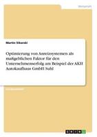 Optimierung von Anreizsystemen als maßgeblichen Faktor für den Unternehmenserfolg am Beispiel der AKH Autokaufhaus GmbH Suhl
