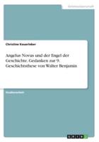 Angelus Novus und der Engel der Geschichte. Gedanken zur 9. Geschichtsthese von Walter Benjamin