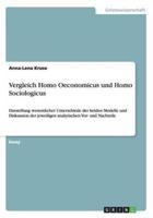 Vergleich Homo Oeconomicus und Homo Sociologicus:Darstellung wesentlicher Unterschiede der beiden Modelle und Diskussion der jeweiligen analytischen Vor- und Nachteile