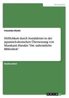 Höflichkeit durch Sozialdeixis in der japanisch-deutschen Übersetzung von Murakami Harukis "Die unheimliche Bibliothek"