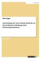 Anwendung der Lean Startup Methode an der konkreten Gründung eines Softwaredienstleisters