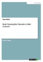 Body Dysmorphic Disorder. A Male Concern