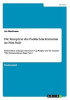 Die Rezeption des Poetischen Realismus im Film Noir:Insbesondere in Jacques Tourneurs "Cat Poeple" und Tay Garnetts "The Postman Always Rings Twice"