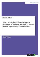Phytochemical and pharmacological evaluation of different fractions of Lannea grandis Engl (Family: Anacardiaceae)