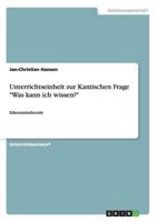 Unterrichtseinheit zur Kantischen Frage "Was kann ich wissen?":Erkenntnistheorie