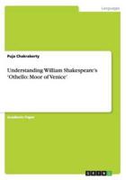 Understanding William Shakespeare's 'Othello: Moor of Venice'