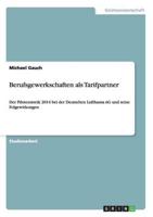 Berufsgewerkschaften als Tarifpartner:Der Pilotenstreik 2014 bei der Deutschen Lufthansa AG und seine Folgewirkungen