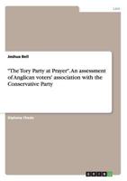 "The Tory Party at Prayer". An assessment of Anglican voters' association with the Conservative Party