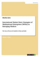 International Market Entry Strategies of Multinational Enterprises (MNEs) in Emerging Markets:The Case of Procter & Gamble in China and India