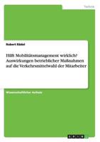 Hilft Mobilitätsmanagement wirklich? Auswirkungen betrieblicher Maßnahmen auf die Verkehrsmittelwahl der Mitarbeiter