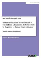 Immunolocalization and Evaluation of Thioredoxin Glutathione Reductase  Role in Diagnosis of Human Schistosomiasis:Diagnosis of Human Schistosomiasis