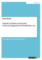 Schiefer Zurichten Und Lochen (Unterweisungsentwurf Dachdecker, -In)