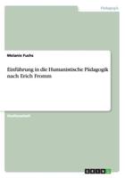 Einführung in die Humanistische Pädagogik nach Erich Fromm