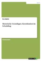 Motorische Grundlagen. Koordination im Schulalltag