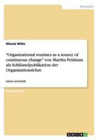 Organizational Routines as a Source of Continuous Change Von Martha Feldman Als Schlüsselpublikation Der Organisationslehre