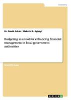 Budgeting as a Tool for Enhancing Financial Management in Local Government Authorities