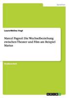 Marcel Pagnol: Die Wechselbeziehung zwischen Theater und Film am Beispiel Marius