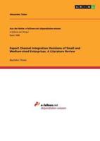 Export Channel Integration Decisions of Small and Medium-Sized Enterprises. A Literature Review