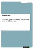 How I am using the concept of reciprocity in my social network