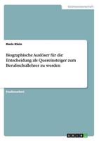 Biographische Auslöser für die Entscheidung als Quereinsteiger zum Berufsschullehrer zu werden