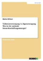 Vollstromversorgung Vs. Eigenerzeugung. Was Ist Die Optimale Strom-Beschaffungsstrategie?