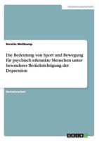 Die Bedeutung von Sport und Bewegung für psychisch erkrankte Menschen unter besonderer Berücksichtigung der Depression