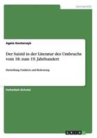 Der Suizid in der Literatur des Umbruchs vom 18. zum 19. Jahrhundert:Darstellung, Funktion und Bedeutung