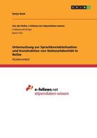 Untersuchung Zur Sprachkontaktsituation Und Konstruktion Von Nationalidentität in Belize