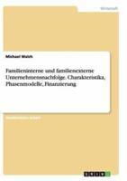 Familieninterne und familienexterne Unternehmensnachfolge. Charakteristika, Phasenmodelle, Finanzierung