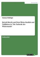 Bertolt Brecht und Peter Weiss. Realität und Teilfiktion in "Die Ästhetik des Widerstands"