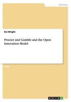 Procter and Gamble and the Open Innovation Model