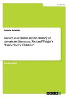 Nature as a Theme in the History of American Literature. Richard Wright's "Uncle Tom's Children"