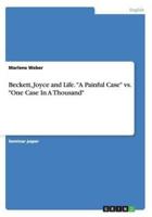 Beckett, Joyce and Life. "A Painful Case" vs. "One Case In A Thousand"