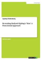 Re-reading Rudyard Kipling's "Kim". A Postcolonial Approach