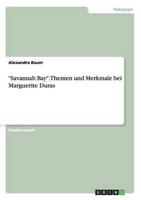 "Savannah Bay". Themen und Merkmale bei Marguerite Duras