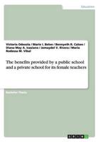 The benefits provided by a public school and a private school for its female teachers