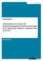 Antizionismus von Links. Die Berichterstattung über Israel und die Juden in der Zeitschrift „konkret" zwischen 1961 und 1972