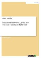 Suicides in Answer to Apple's and Foxconn's Unethical Behaviour
