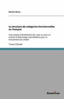La structure de catégories fonctionnelles en français:Une analyse d´éclatement de I avec ou sans un endroit d´atterissage intermédiaire pour le mouvement du verbe?