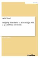Property Derivatives - A basic insight with a special focus on Austria