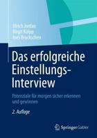 Das erfolgreiche Einstellungs-Interview : Potenziale für morgen sicher erkennen und gewinnen