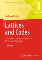 Lattices and Codes : A Course Partially Based on Lectures by Friedrich Hirzebruch