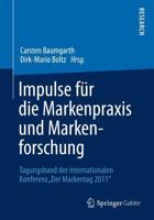 Impulse Fur Die Markenpraxis Und Markenforschung: Tagungsband Der Internationalen Konferenz Dermarkentag 2011