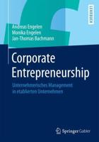 Corporate Entrepreneurship : Unternehmerisches Management in etablierten Unternehmen