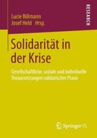 Solidarität in der Krise : Gesellschaftliche, soziale und individuelle Voraussetzungen solidarischer Praxis