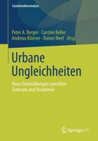 Urbane Ungleichheiten : Neue Entwicklungen zwischen Zentrum und Peripherie
