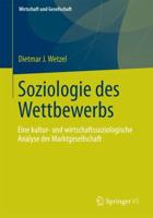 Soziologie des Wettbewerbs : Eine kultur- und wirtschaftssoziologische Analyse der Marktgesellschaft