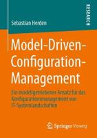 Model-Driven-Configuration-Management: Ein Modellgetriebener Ansatz Fur Das Konfigurationsmanagement Von It-Systemlandschaften