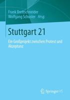 Stuttgart 21 : Ein Großprojekt zwischen Protest und Akzeptanz